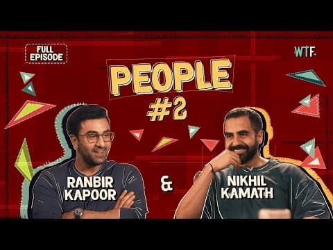 Nikhil Kamath x Ranbir Kapoor | People by WTF Ep #2